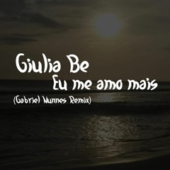 Giulia Be - Eu me amo mais (Gabriel Nunnes Remix)