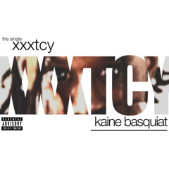 XXXTCY (Prod.By Kaine Basquiat)