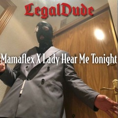 LegalDude - Mamaflex Hear Me Tonight