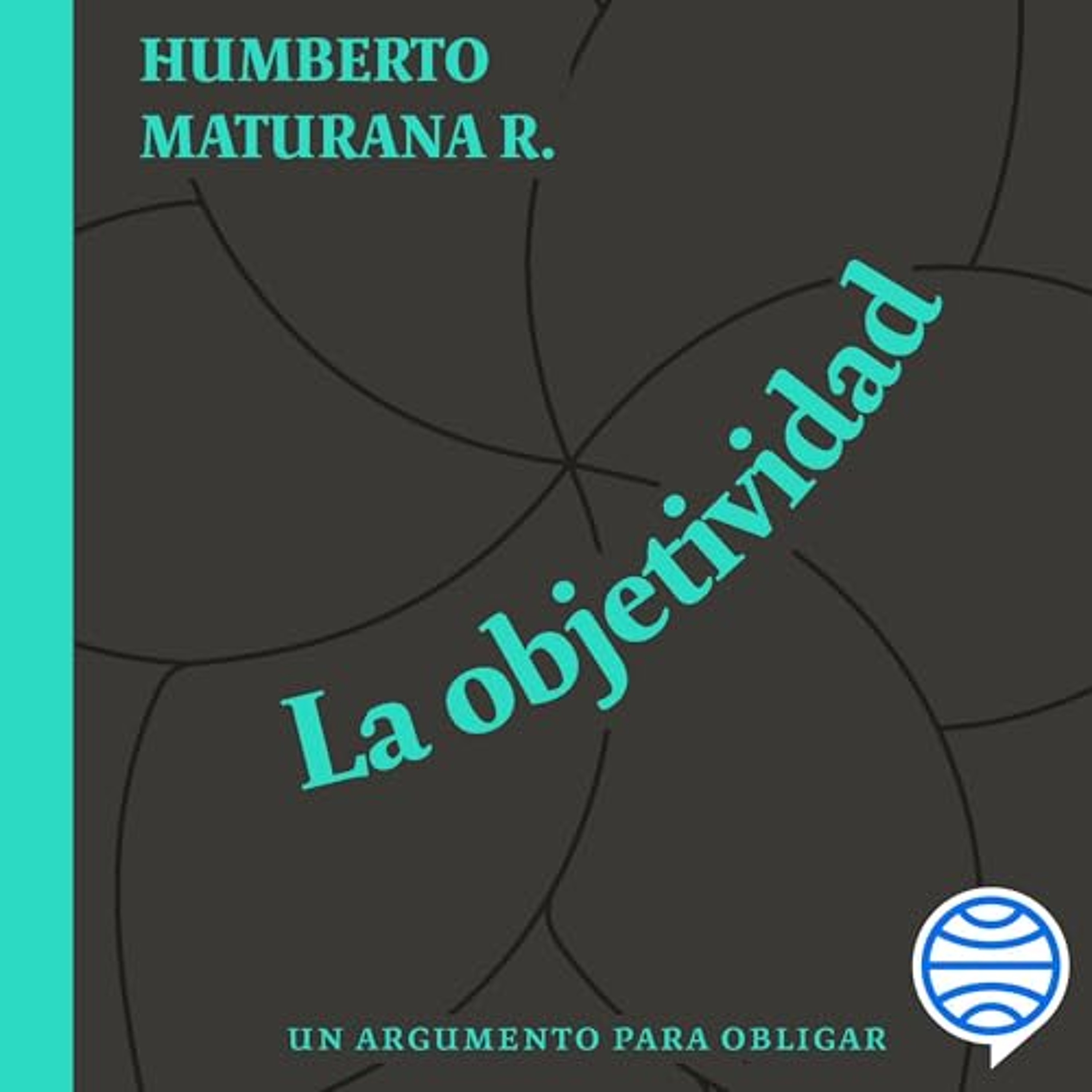 La objetividad, un argumento para obligar (Audiolibro) | Prueba Gratis