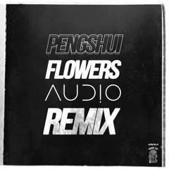 Pengshui  - Flowers ( Audio Remix )