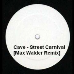 Cave - Street Carnival [Max Walder Remix]
