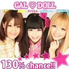 GAL♡DOLL - 130% chance!!