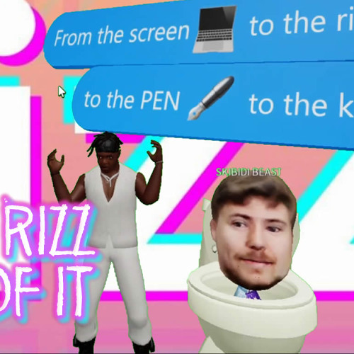 Skibidi Gyatt Rizz Of It