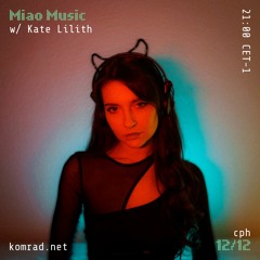 Miao Music 002 w/ Kate Lilith