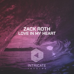 Zack Roth - Love In My Heart (Original Mix Edit)