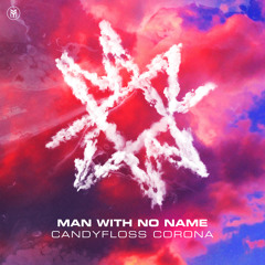 Man With No Name - Candyfloss Corona (Original Mix)[Out 15/1/21]