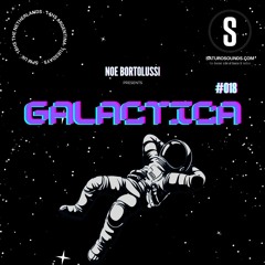 Noe Bortolussi pres. GALACTICA #018 [Saturo Sounds]