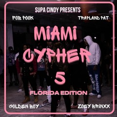 Miami Cypher 5 - Supa Cindy X FOB Pook X Trapland Pat X Golden Boy Countup X Zoey Brinxx