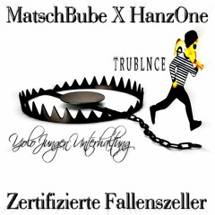 MATSCHBUBE X HANZONE - ZERTIFIZIERTE FALLENSTELLER [PROD PTHEPRODUCER]
