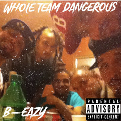 Whole Team Dangerous