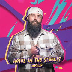 Hotel in the Streets (Patjoo Mashup)