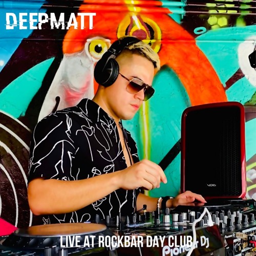 DEEPMATT LIVE - @ROCKBAR DAY CLUB