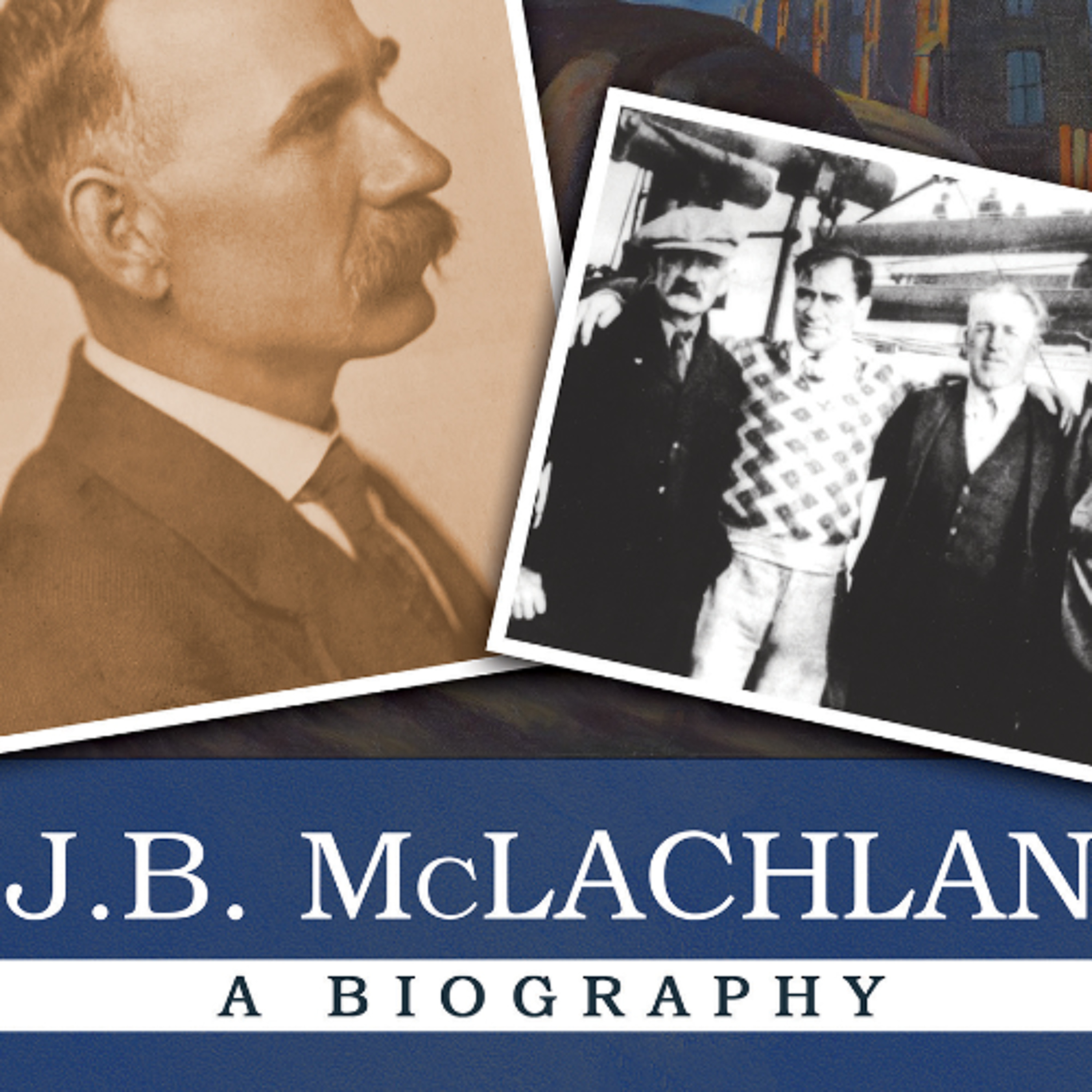 J.B. McLachlan: A Biography, New Edition: The Story of a Legendary Labour Leader and the Cape Breton Coal Miners episode artwork
