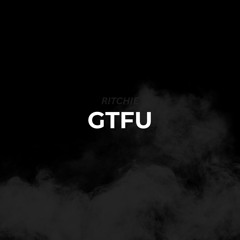 RITCHIE - GET THE FCK UP