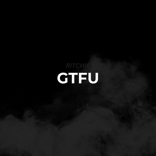 RITCHIE - GET THE FCK UP