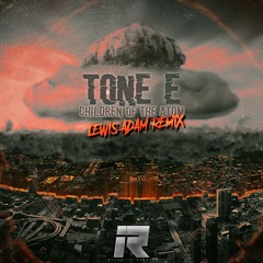 Tone E - Children Of The Atom (Lewis Adam Remix - Free Download)