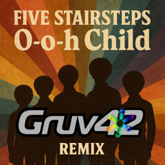 O-o-h Child - Five Stairsteps [FREE DOWNLOAD]