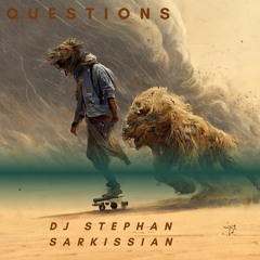 Dj Stephan Sarkissian - Questions