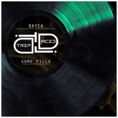 BAYCA - Some Pills