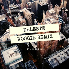 Foeniks - Délesté  (Woogie Remix)