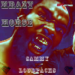 SAMMY LOUDPACKS  - Krazy Horse