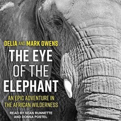 Kindle⚡online✔PDF The Eye of the Elephant: An Epic Adventure in the African Wilderness