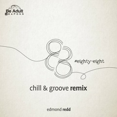 Edmond Redd - Eighty Eight (Chill & Groove Remix)