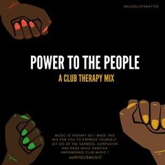 POWER TO THE PEOPLE A CLUB THERAPY MIX BY UNIIQU3 IG LIVE