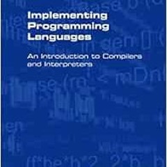 [DOWNLOAD] EBOOK 📝 Implementing Programming Languages. an Introduction to Compilers