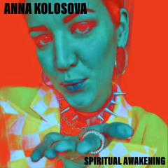 Spiritual Awakening - Anna Kolosova