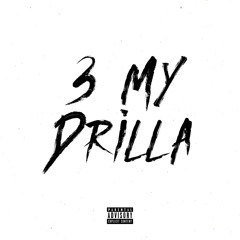 3 My Drilla (feat. Bis)