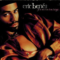 Eric Benet - Femininity (ATSRMX)