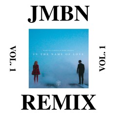 Martin Garrix & Bebe Rexha - In The Name Of Love (JMBN Remix)