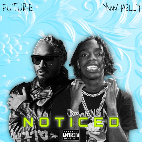 Stream NOTICED - YNW Melly & Future by Fresh LuL | Listen online for ...