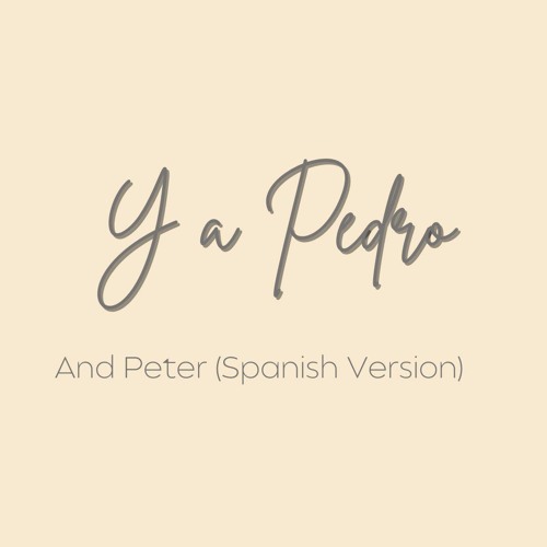 Y a Pedro (And Peter)