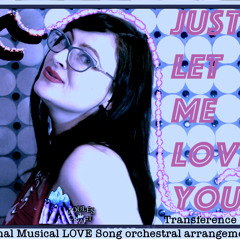 Just Let Me Love You (Transference Of Limerence)