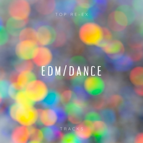 Top Re-Ex Dance & EDM Tracks