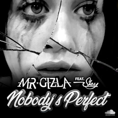 NOBODYS PERFECT - MR GIZLA FT SKY