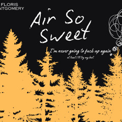 Air So Sweet - Kade + Poppy (Prod. BaggageLizard)