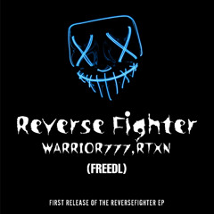 ReverseFighter - WARRIOR777, RTXN (FREEDL)
