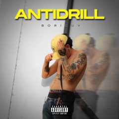 ANTIDRILL - BORICUV (PROD X YXNGLUCS)