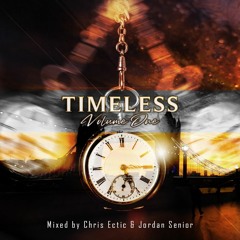Timeless Volume 1 (Mixed By Chris Ectic & Jordan Senior)