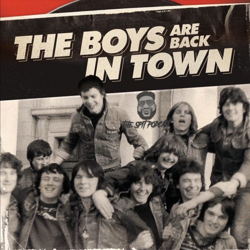 Stream Episode Episode 58: The Boys Are Back In Town By The SPiT ...