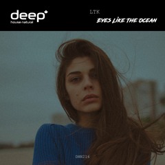 LTK - Eyes Like The Ocean (Original Mix) DHN216