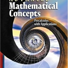 ✔PDF/✔READ Advanced Mathematical Concepts: Precalculus With Applications