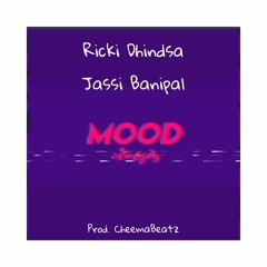 Mood (Feat. Ricki Dhindsa x Jassi Banipal) (Prod. CheemaBeatz)