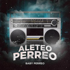 Aleteo/Perreo - Baby Perreo