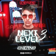 NEXT LEVEL 3 - CHERNO (LIVE SET)