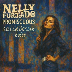 Promiscuous (s.o.l.i.d Desire Edit) [Full Track / Free DL]